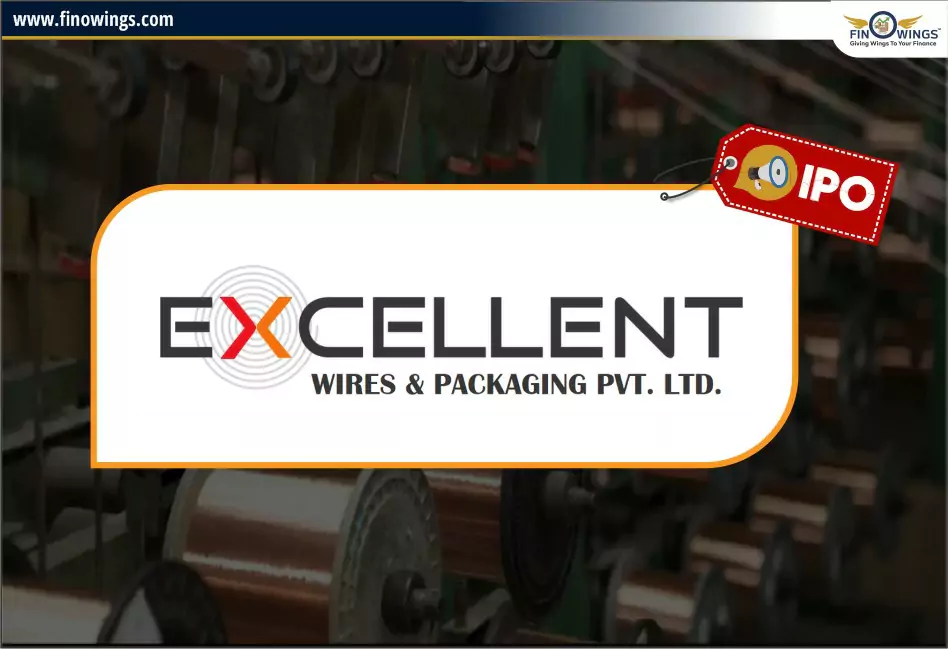 Excellent Wires and Packaging IPO 